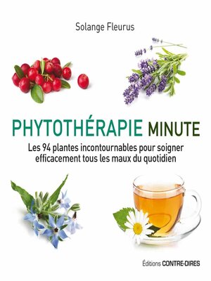 cover image of Phytothérapie minute--Les 94 plantes incontournables pour soigner efficacement tous les maux du quo